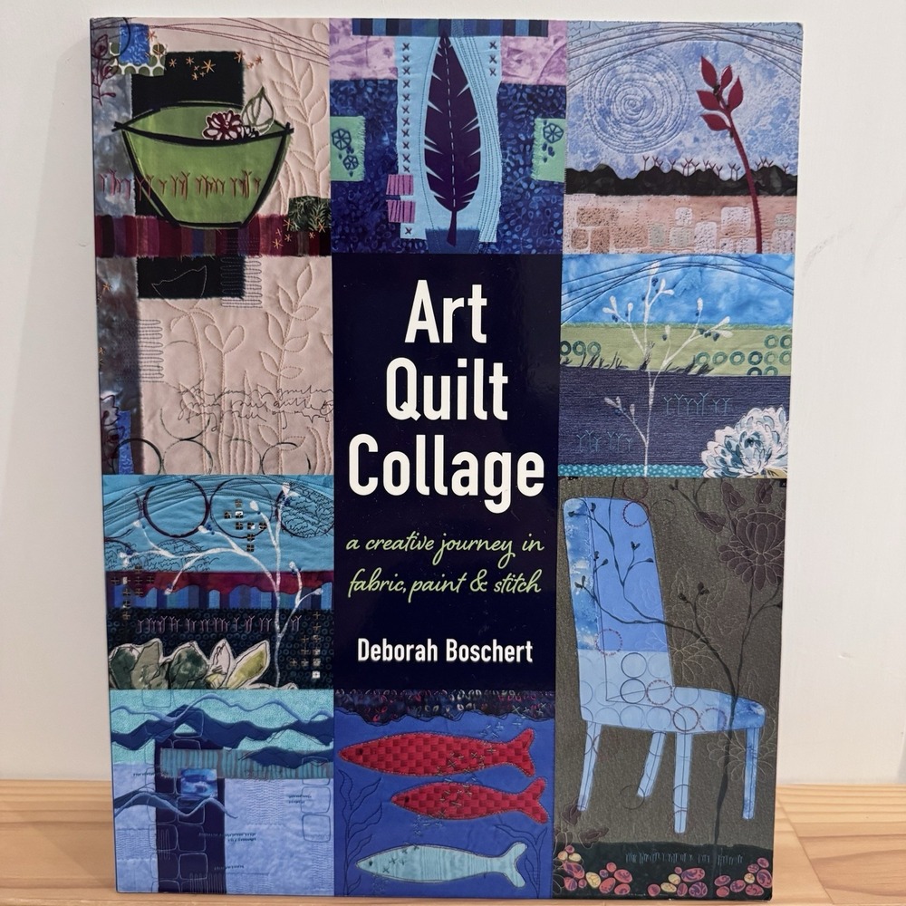 ART QUILT COLLAGE Book Learn to Design Choose Colors & Finish Deborah‎ Boschert